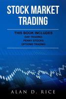 Stock Market Trading: 3 Manuscripts - Day Trading, Penny Stocks, Options Trading 1543123295 Book Cover