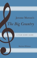 Jerome Moross's the Big Country: A Film Score Guide 081088500X Book Cover