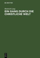 Ein Gang Durch Die Christliche Welt 3111131378 Book Cover