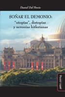 Soñar el demonio: "Utopías", distopías y ucronías hitlerianas (Idean en debate) (Spanish Edition) 8417133771 Book Cover