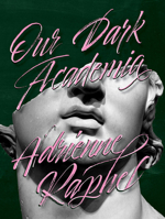 Our Dark Academia 1734831642 Book Cover