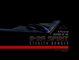 A Pictorial History of the B-2A Spirit Stealth Bomber 0764350757 Book Cover