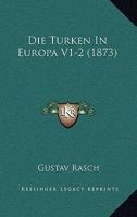 Die Turken In Europa V1-2 (1873) 1161131337 Book Cover