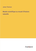 Musée scientifique ou recueil d'histoire naturelle 3382719649 Book Cover