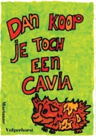Dan koop je toch een cavia (Dutch Edition) 9090389717 Book Cover