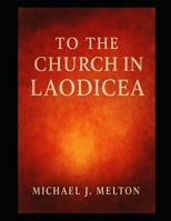 To The Church In Laodicea B0F3XHLXV6 Book Cover