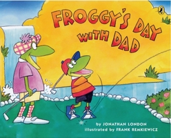Froggy's Day With Dad 0142406341 Book Cover