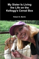 My Sister Is Living the Life on the Kellogg's Cereal Box 1304266443 Book Cover