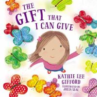 The Gift That I Can Give for Little Ones 1400209250 Book Cover