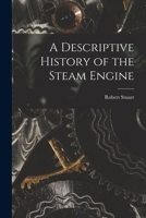 A Descriptive History of the Steam Engine 1016269579 Book Cover