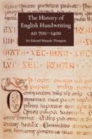 The History of English Handwriting AD 700-1400 1904799108 Book Cover