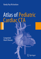 Atlas of Pediatric Cardiac CTA: Congenital Heart Disease 1461400872 Book Cover