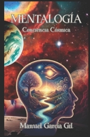 MENTALOGÍA: La Conciencia Cuántica (Spanish Edition) B0GK6W7PWL Book Cover