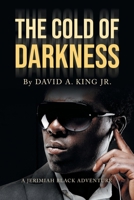 The Cold of Darkness: A Jerimiah Black Adventure 1662448678 Book Cover