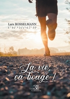 La vie, ça bouge ! 2383268771 Book Cover