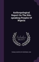 Anthropological Report on the Edo-speaking Peoples of Nigeria 1018185143 Book Cover