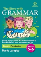 The Story with Grammar Book 3: Punctuation Years 5-6 (The Story with Grammar - Middle Primary) 1877478830 Book Cover