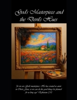 God's Masterpiece and the Devil's Hues (Living Life out of the Overflow) B0GFH8NTB2 Book Cover