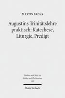 Augustins Trinitatslehre Praktisch: Katechese, Liturgie, Predigt: Ritual Und Unterweisung Auf Dem Weg Zur Taufe 3161553934 Book Cover