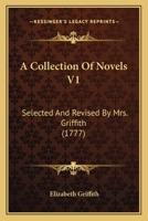A Collection Of Novels V1: Selected And Revised By Mrs. Griffith 1165273179 Book Cover