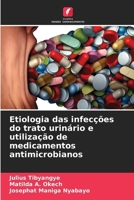 Etiologia das infecções do trato urinário e utilização de medicamentos antimicrobianos (Portuguese Edition) 6207694554 Book Cover