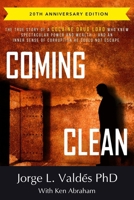 Coming Clean: The True Story of a Cocaine Drug Lord and His Unexpected Encounter with God 1578562244 Book Cover