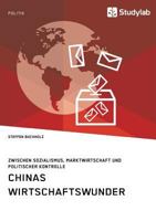 Chinas Wirtschaftswunder. Zwischen Sozialismus, Marktwirtschaft Und Politischer Kontrolle 3960953054 Book Cover