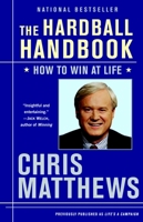The Hardball Handbook: How to Win at Life 0812975979 Book Cover
