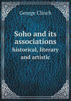 Soho And Its Associations: Historical, Literary, & Artistic 9353802652 Book Cover