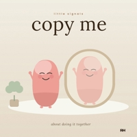 Copy Me: a little signals book you do with your face and your body 1911837338 Book Cover