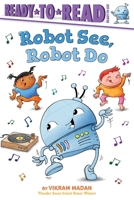 Robot See, Robot Do: Ready-to-Read Ready-to-Go! B0GPNQL3QK Book Cover