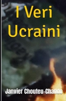 I Veri Ucraini B0C4MJNL3X Book Cover