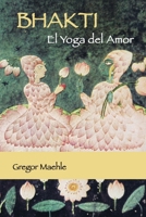 Bhakti El Yoga del Amor (Spanish Edition) 1763582582 Book Cover