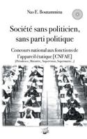 Société sans politicien, sans parti politique - Concours National aux Fonctions de l'Appareil étatique (CNFAE): Présidence, Ministère, Supervison, Supermairie... 2322118516 Book Cover