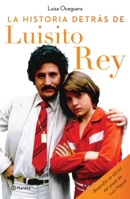 La Historia Detr�s de Luisito Rey 6070781910 Book Cover