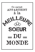 La Meilleure Soeur Du Monde: Carnet De Notes - Cadeau Idéal Pour Sa Soeur, Noël Ou Anniversaire - Couverture Blanche (French Edition) 1678484512 Book Cover