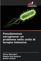 Pseudomonas aeruginosa: un problema nelle unità di terapia intensiva (Italian Edition) 6209981208 Book Cover