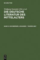 Die Deutsche Literatur DES Mittelalters. Verfasserlexikon,CA. 12 Bde in 4 Lfgn. Abnahmeverpflichtung Fur Das Gesamtwerk,BD 5,Kochberger,Johannes-'Marien-ABC' 3110099098 Book Cover