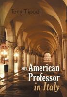 An American Professor in Italy 1475916868 Book Cover