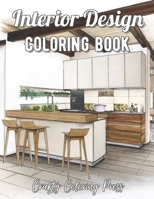 Interior Design Coloring Book: An Adult Coloring Book with Inspirational Home Designs, Fun Room Ideas, and Beautifully Decorated Houses for Relaxation B0952RXPVW Book Cover