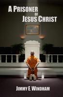 A Prisoner of Jesus Christ 1945669810 Book Cover