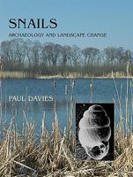 Snails: Archaeology and Landscape Change 1785705148 Book Cover