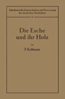 Die Esche Und Ihr Holz: 1. Band 3642890598 Book Cover