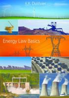 Energy Law Basics 0769869521 Book Cover