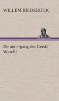 De ondergang der Eerste Wareld 1167501721 Book Cover