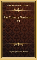 The Country Gentleman V1 0469478497 Book Cover