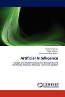 Artificial Intelligence: Design and Implementation of Entropy Based Artificially Immune Malware Detection System 3845429992 Book Cover