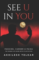 See “U” in “YOU”: PASSION, CAREER & PAISA THE UNIQUE LIFE GUIDE WITH 21 ACTIVITIES 8196277202 Book Cover