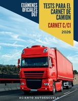 Test para el carnet de camión C1/C: Exámenes oficiales DGT 2025 (Spanish Edition) B0F2YWK98B Book Cover