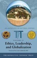 The Refractive Thinker, Volume 4: Ethics, Leadership, and Globalization 0982303688 Book Cover